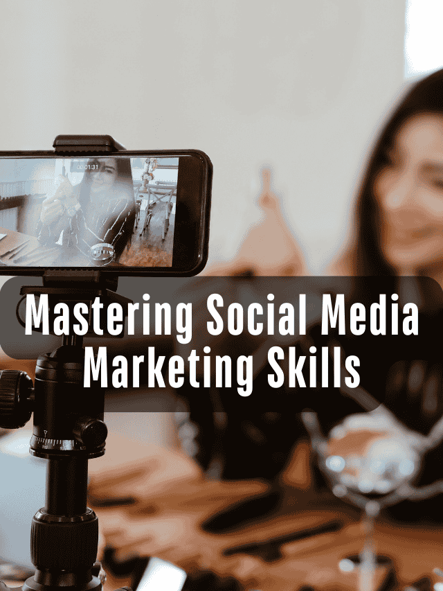 Mastering Social Media Marketing Skills A Step By Step Guide