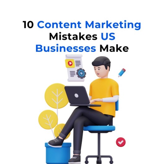 Content Marketing Mistakes by US Business