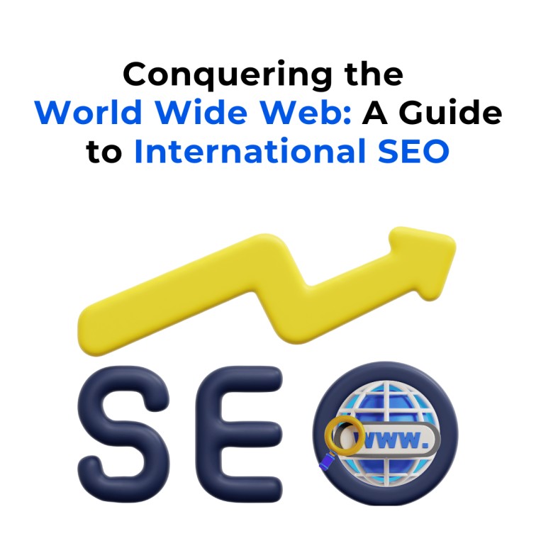 A blue and yellow compass logo with a yellow arrow pointing upwards, representing international search engine optimization. Text above the logo reads: Conquering the World Wide Web: A Guide to International SEO. Text below the logo reads: SE On www.