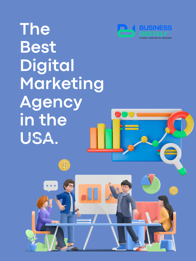 Business Digitaly is the Best Digital Marketing Agency in the USA.