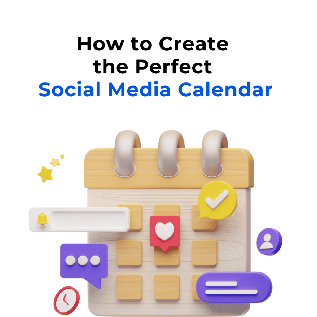 A 3D illustration of a wooden calendar with various social media icons scattered around it, including a search bar, a heart, a speech bubble, a person, and a clock. The text "How to Create the Perfect Social Media Calendar" is displayed above the calendar.