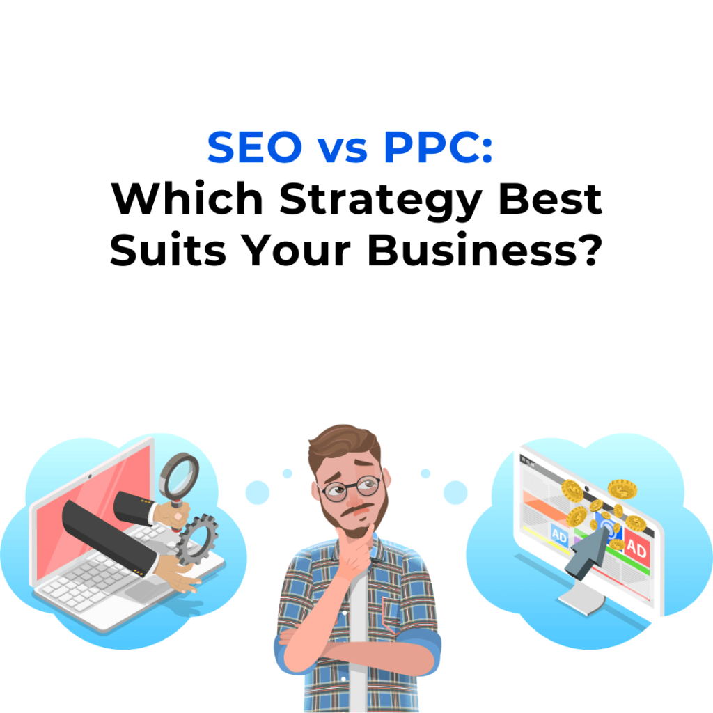 A man with a beard, wearing a plaid shirt, is seen deep in thought. He is positioned between two laptops, one with a hand emerging from it holding a magnifying glass and gears, representing SEO, and the other with a hand holding a clicker, representing PPC. The image asks, "SEO vs PPC: Which Strategy Best Suits Your Business?"