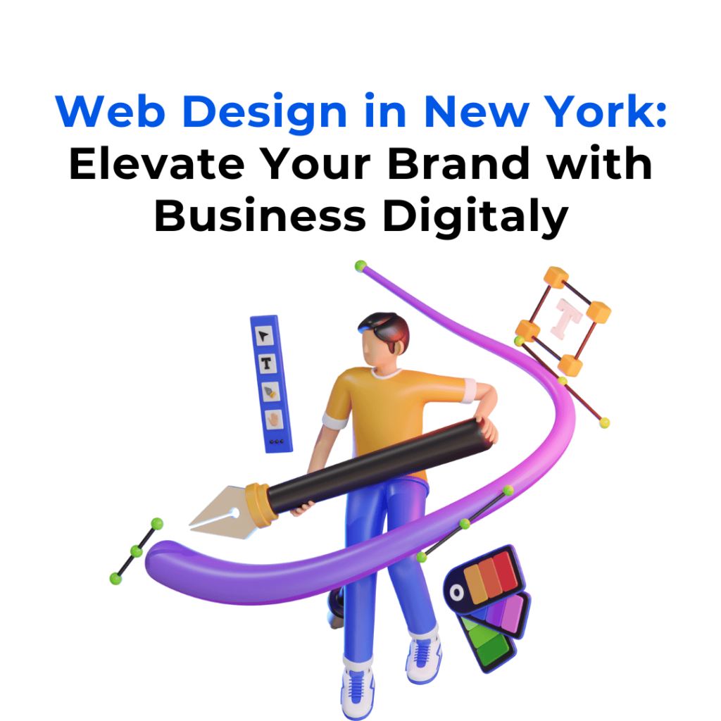 A 3D illustration of a person holding a large pen, surrounded by design tools and lines. The background text reads "Web Design in New York: Elevate Your Brand with Business Digitally."