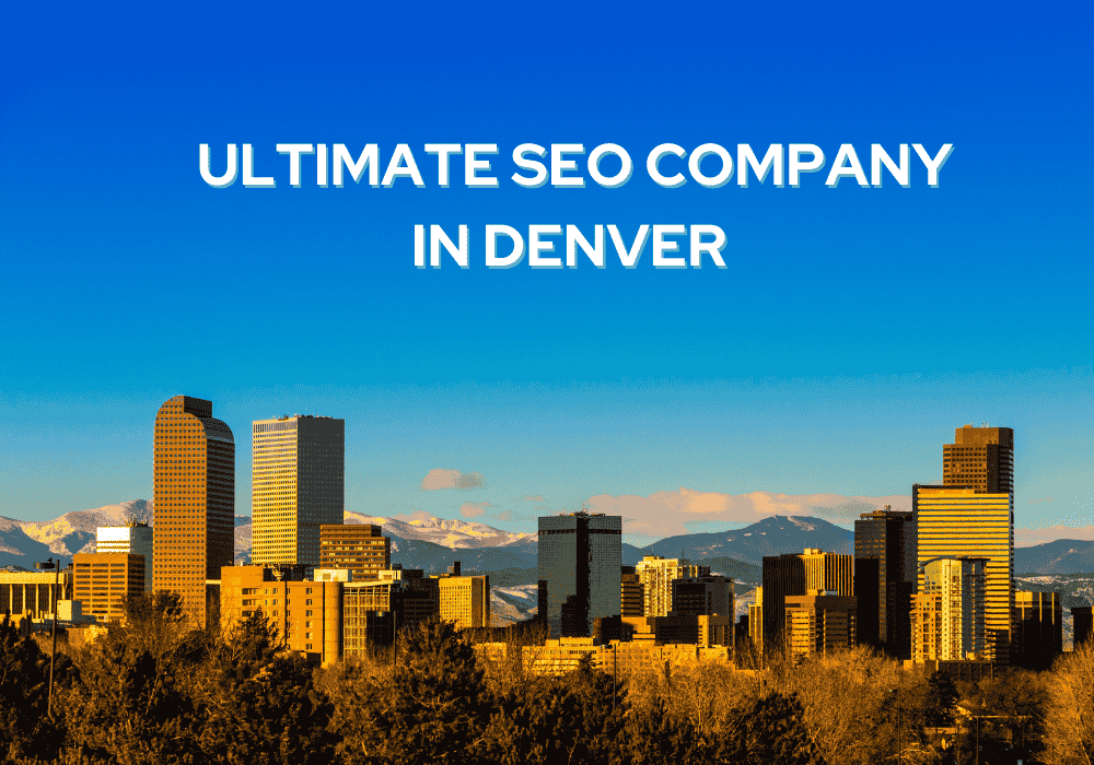 A panoramic view of the Denver skyline, with the Rocky Mountains in the background. The text "ULTIMATE SEO COMPANY IN DENVER" is superimposed over the image. This image suggests a company that is deeply rooted in the Denver community and offers top-tier SEO services.