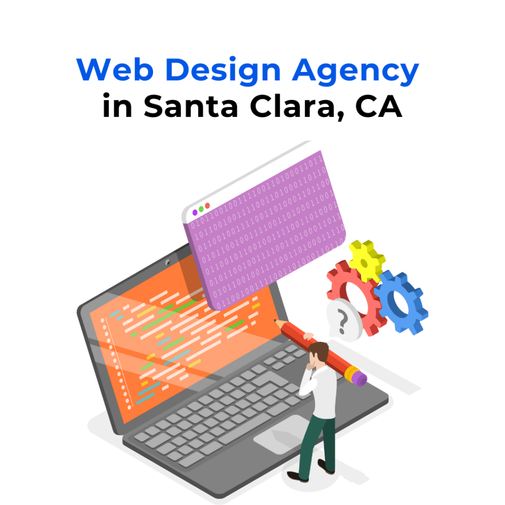 An isometric illustration of a laptop with a person standing next to it, holding a pencil and looking confused. The laptop screen displays code and a question mark icon. The background includes colorful gears and a web browser with binary code. The text "Web Design Agency in Santa Clara, CA" is displayed above the image.